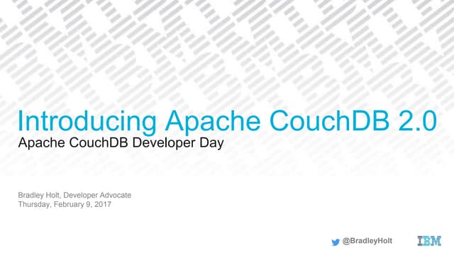 CouchDB Day NYC 2017: Introduction to CouchDB 2.0