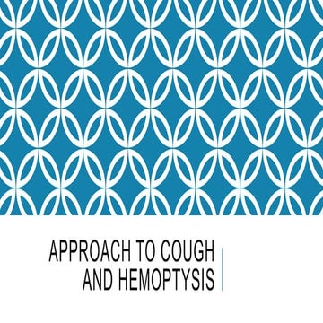 Approach to Cough And Hemoptysis (Medicine)