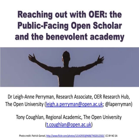 Reaching out with OER: The Public-Facing Open Scholar and the Benevolent Acad...