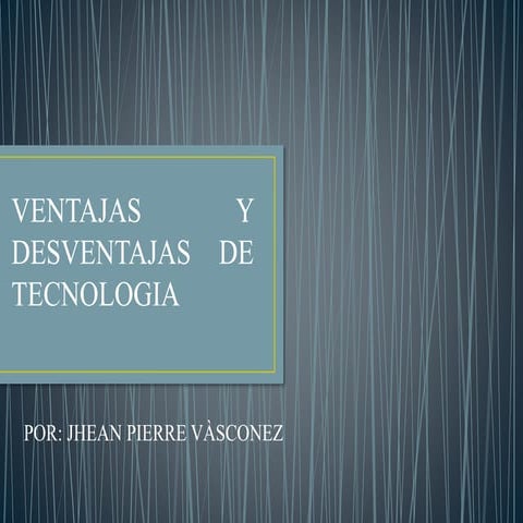 ventajas y desventajas de tecnologia
