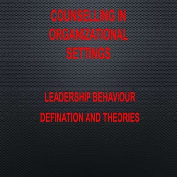 LEADERSHIP BEHAVIOUR  DEFINATION AND THEORIES