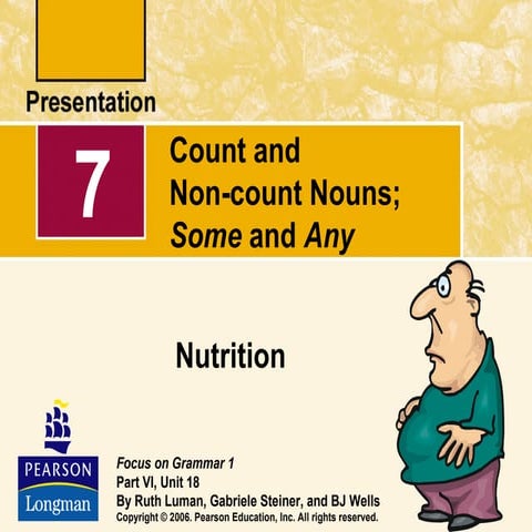Count and non count nouns, some and any