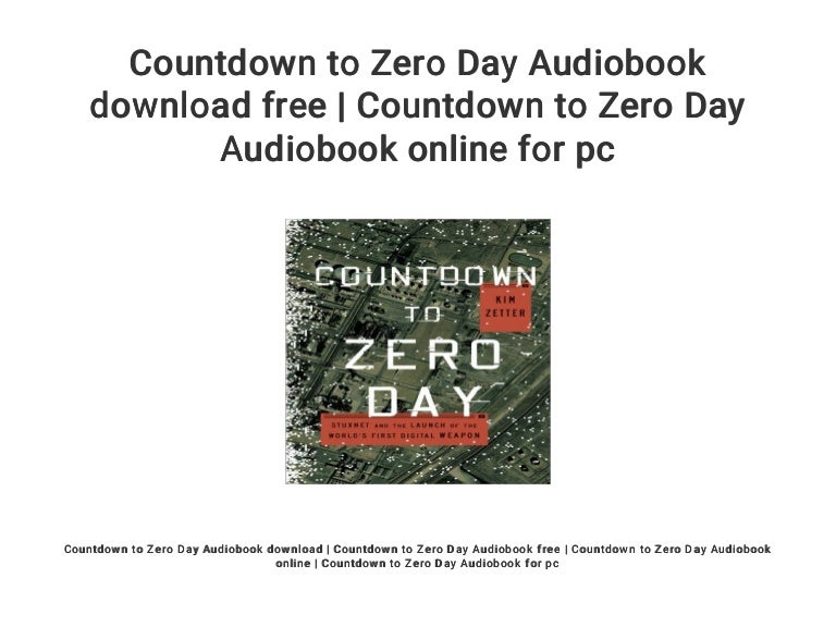 Countdown to zero day audiobook download free countdown to zero day 