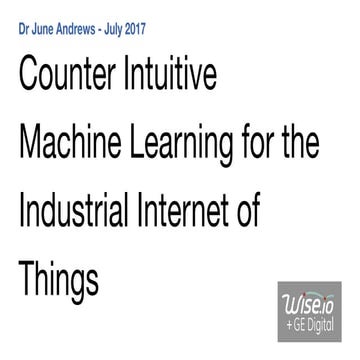Counter Intuitive Machine Learning for the Industrial Internet of Things