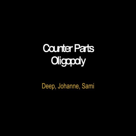 Counter Parts Oligopoly