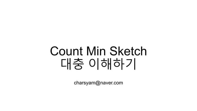 Count min sketch