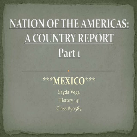A Country Report: Mexico Part 1
