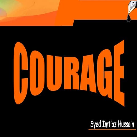 Courage