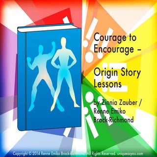 Courage to Encourage – Origin Story...