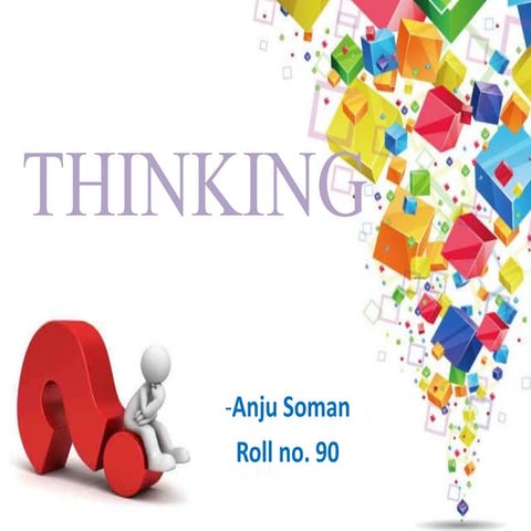 Thinking- PSYCHOLOGY OF THE LEARNER AND LEARNING