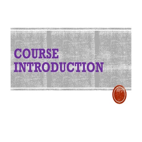 Course Introduction.pptxXXXXXXXXXXXXXXXX | PPT