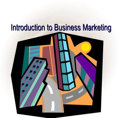 Ch 1 and 2 Dwyer and Tanner Business Marketing