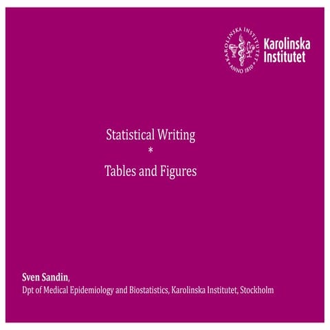 Statistical Writing. Tables and Figures (Sven Sandin)