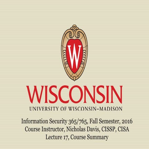 Information Security Fall Semester 2016 - Course Wrap Up Summary
