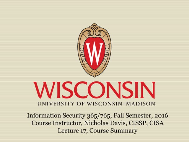 Information Security Fall Semester 2016 - Course Wrap Up Summary