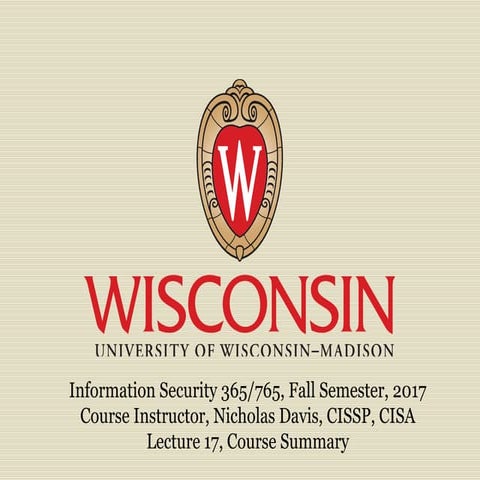 University of Wisconsin-Madison, Information Security 365/765 Course Summary,...