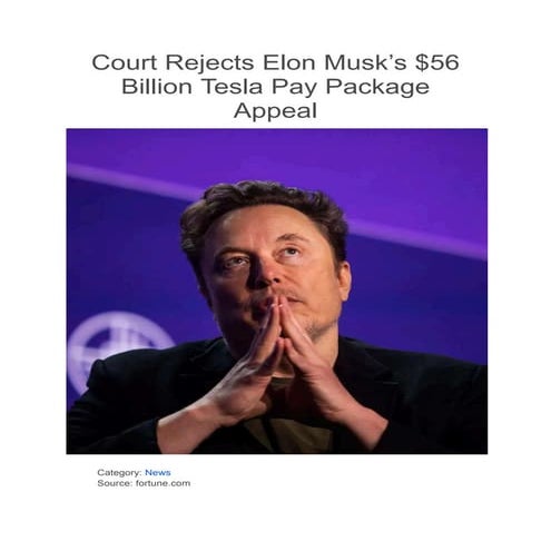 Court Rejects Elon Musk’s $56 Billion Tesla Pay Package Appeal.pdf