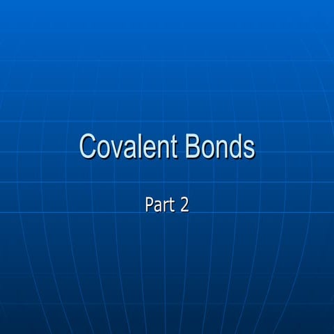 Covalent Bonds Part 2