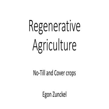Regenerative Agriculture: No-Till and Cover crops 
