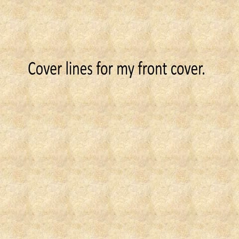 Cover lines for my front cover
