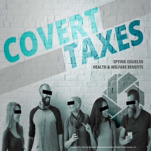 Covert Taxes: Spying Issues in Health & Welfare Benefits