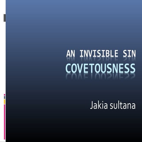Covetousness- an invisible sin
