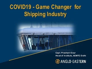 COVID-19 A Game changer in Shipping