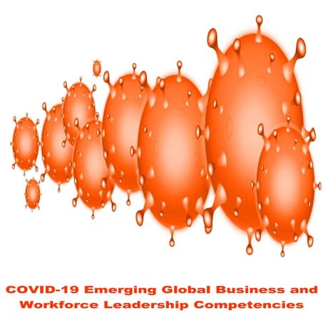 Covid 19 Emerging Business and Workforce Management Competencies for leaders final 