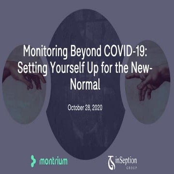 Monitoring Beyond COVID-19: Setting Yourself Up for the New-Normal