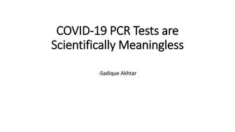 Covid19 pcr tests are scientifically meaningless