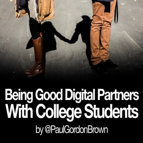 Being Good Digital Partners With College Students On #SocialMedia