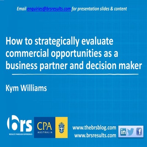 CPA Week 2015 Commercial Acumen Presentation - Kym Williams, BRS
