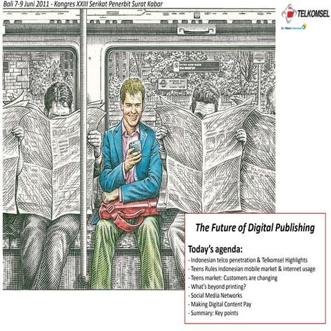 The Future of DIgital Publishing - Telkomsel Indonesia June 2011