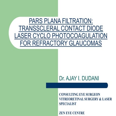 CYCLODIODE LASER FOR GLAUCOMA -AJAY DUDANI | PPT