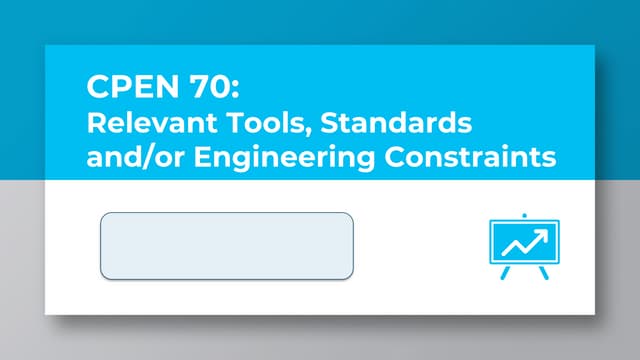 CPEN 70 - Chapter 2 (Relevant Tools, Standards andor Engineering Constraints)...