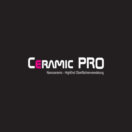 Ceramic Pro - Nanoceramic - HighEnd Oberflächenveredelung
