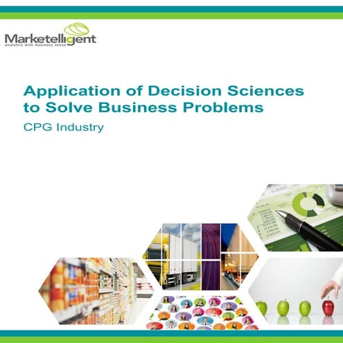 Application of Decision Sciences to Solve Business Problems in the Consumer P...