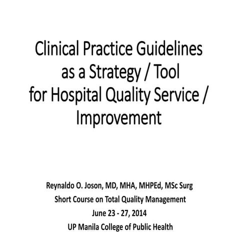 Clinical Practice Guidelines / Pathways as a Strategy / Tool for Hospital Qua...