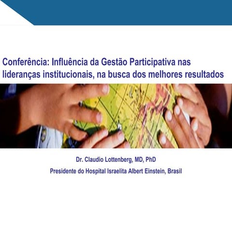 Conferência: Influência da Gestão Participativa nas lideranças institucionais...