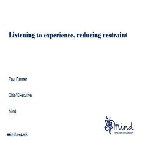 Paul Farmer, CEO MIND. Restraint Reduction Conference Keynote 27th June '14