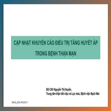 CẬP NHẬT KHUYẾN CÁO ĐIỀU TRỊ TĂNG HUYẾT ÁP TRONG BỆNH THẬN MẠN.pptx
