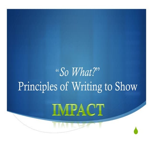 CPL Workshop-Fall 14: Plain Language: So what? Principles of writing to show ...