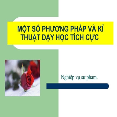 Một số phương pháp và kỹ thuật dạy học tích cực .