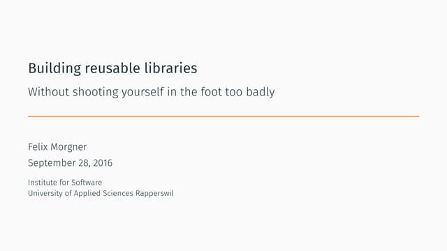 Building reusable libraries