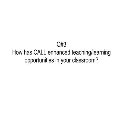 CALL Perspectives Question 3