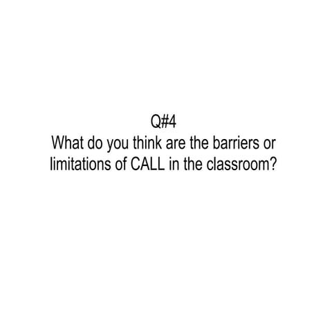 CALL Perspectives Question 4