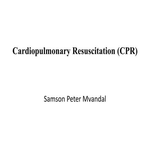 Cardiopulmonary Resuscitation- CPR.pptx