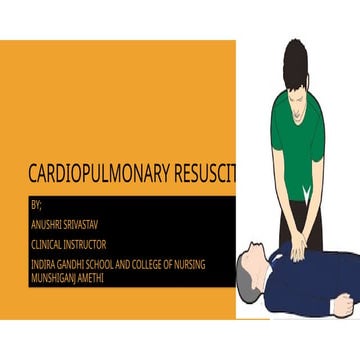 CARDIOPULMONARY RESUSCITATION BY ANUSHRI SRIVASTAVA.pptx