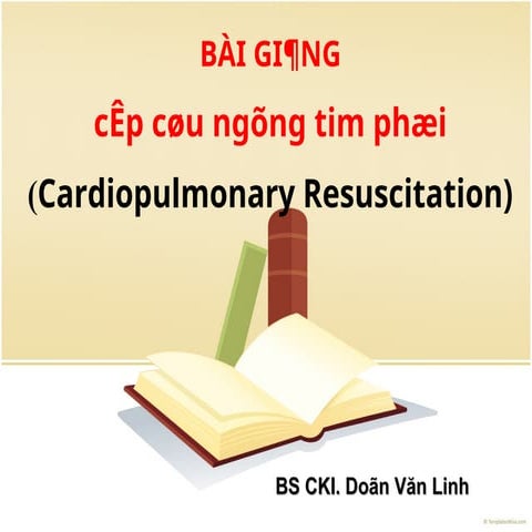 Bài giảng cấp cứu ngừng tuần hoàn cơ bản
