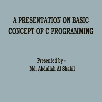 C programming slide day 01 uploadd by md abdullah al shakil | PPT